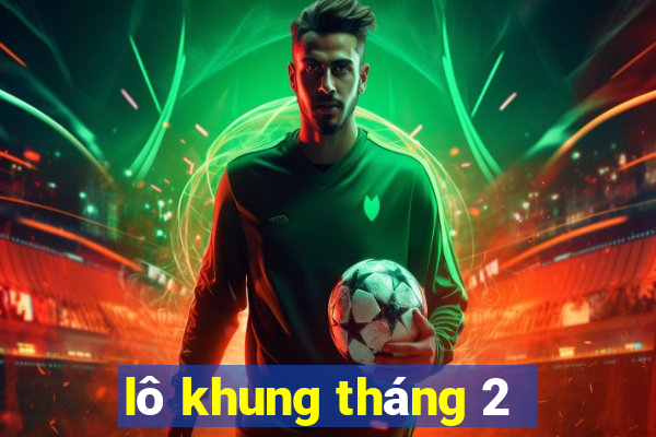 lô khung tháng 2