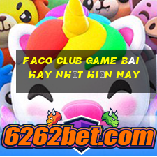 Faco Club Game Bài Hay Nhất Hiện Nay