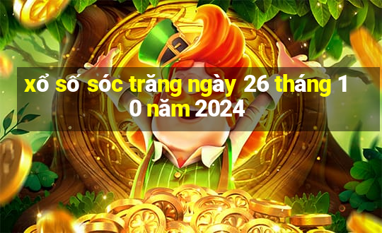 xổ số sóc trăng ngày 26 tháng 10 năm 2024