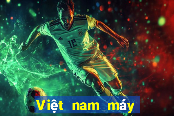 Việt nam máy đánh bạc trò chơi