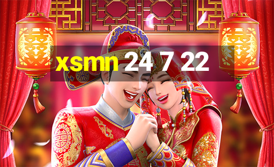 xsmn 24 7 22