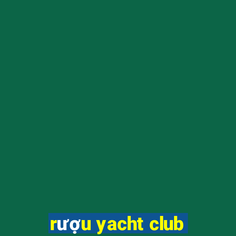 rượu yacht club