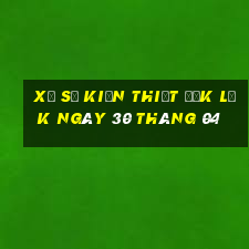 xổ số kiến thiết đắk lắk ngày 30 tháng 04