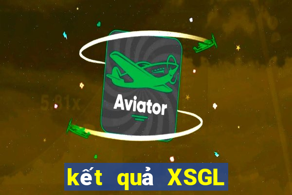 kết quả XSGL ngày 31