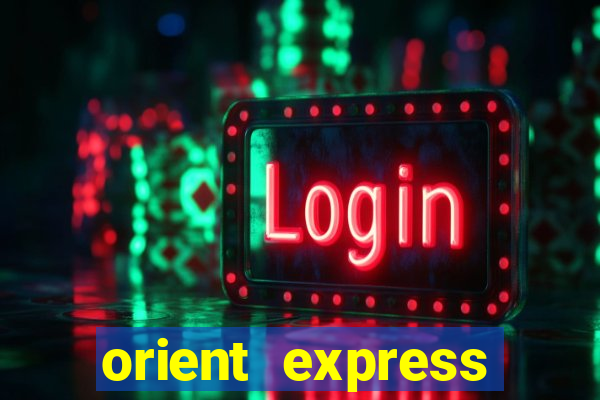 orient express online casino