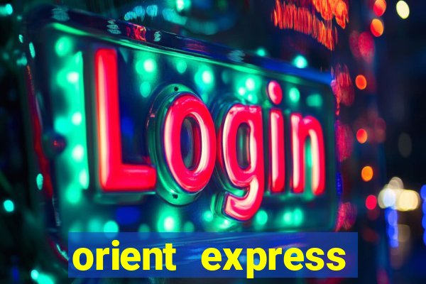 orient express online casino