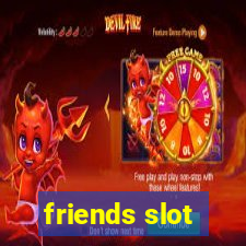 friends slot