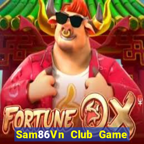 Sam86Vn Club Game Bài Quốc Tế