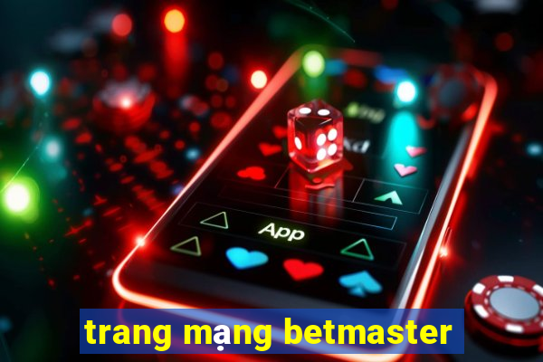 trang mạng betmaster