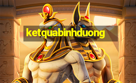 ketquabinhduong