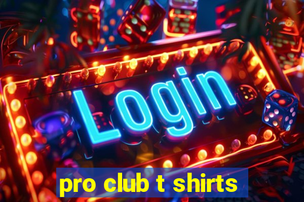 pro club t shirts