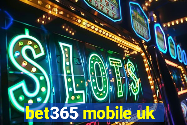 bet365 mobile uk