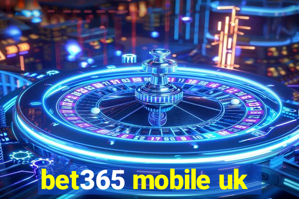 bet365 mobile uk