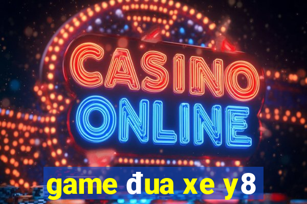 game đua xe y8