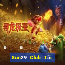 Sun29 Club Tải Game Bài B52