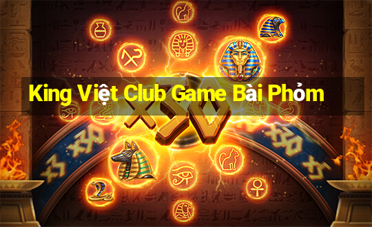 King Việt Club Game Bài Phỏm