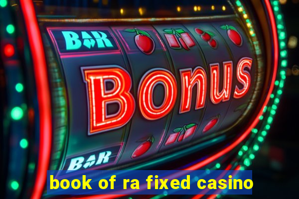 book of ra fixed casino