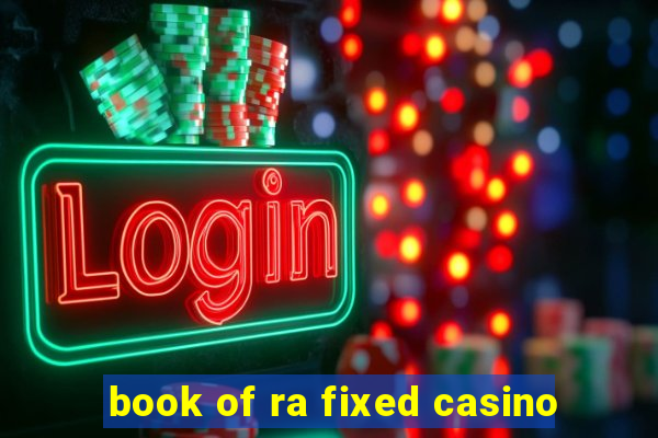 book of ra fixed casino