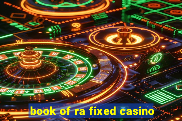 book of ra fixed casino