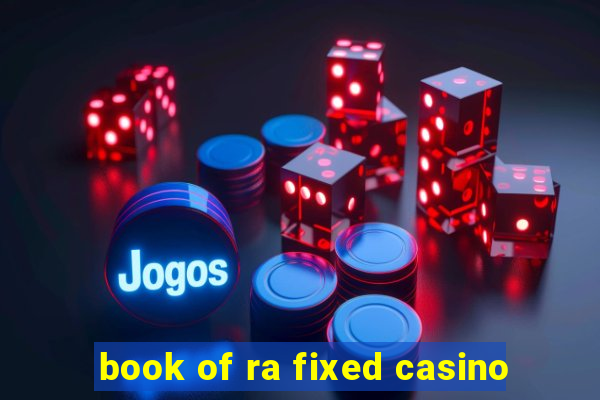 book of ra fixed casino