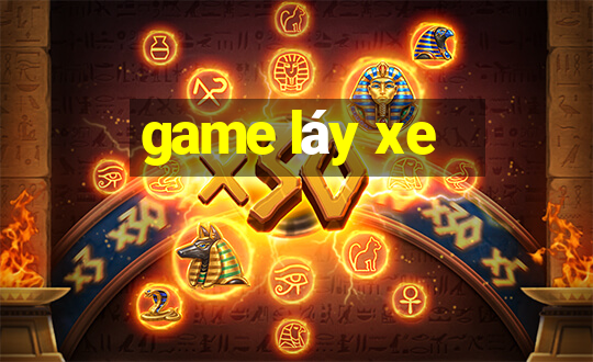 game láy xe