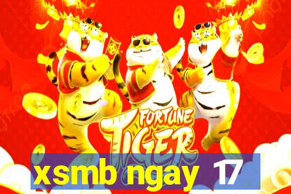 xsmb ngay 17