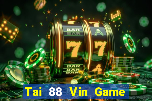 Tai 88 Vin Game Bài 247