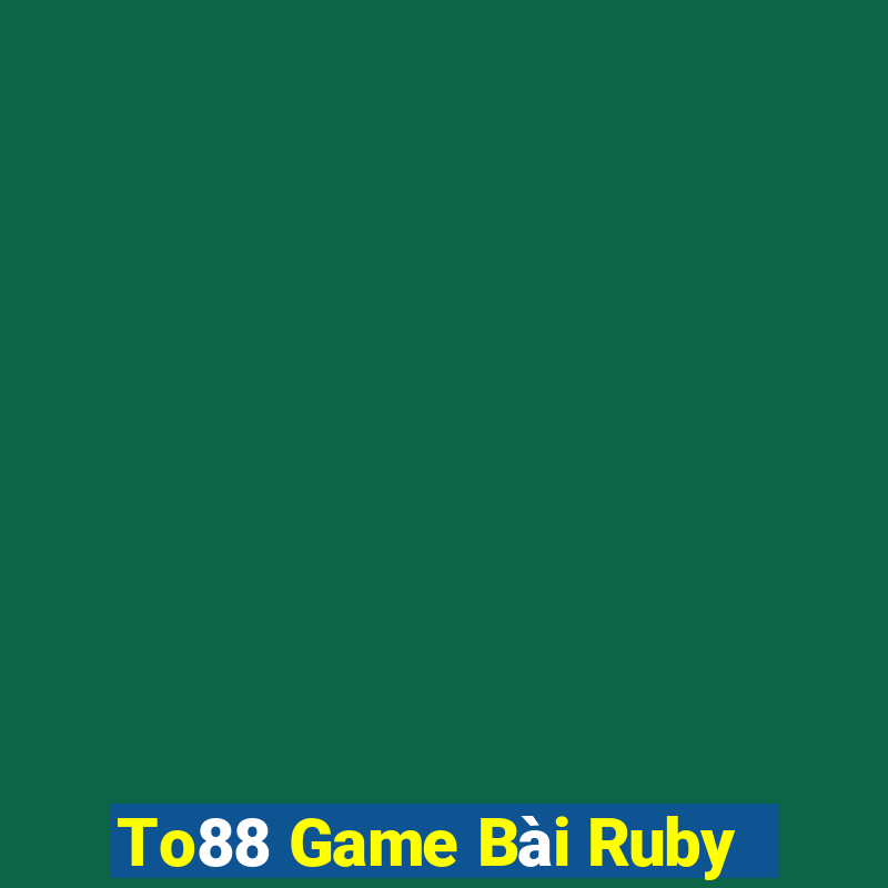 To88 Game Bài Ruby