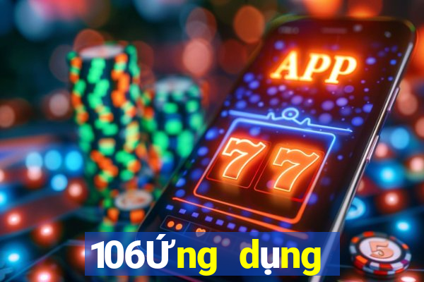 106Ứng dụng tải về