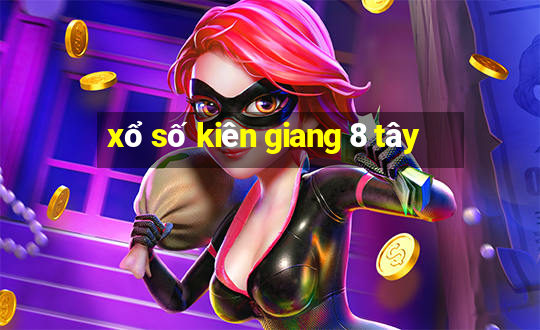 xổ số kiên giang 8 tây