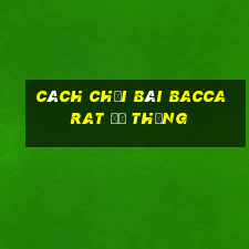 cách chơi bài baccarat để thắng