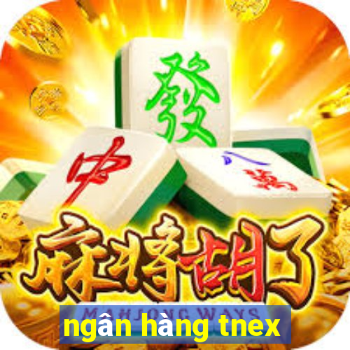 ngân hàng tnex