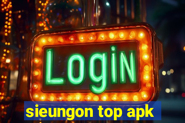 sieungon top apk