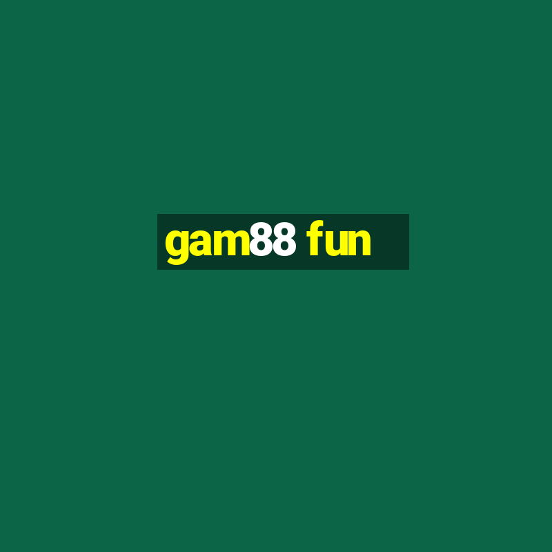 gam88 fun