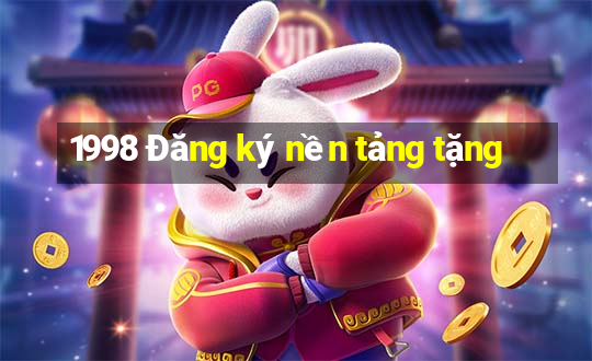 1998 Đăng ký nền tảng tặng