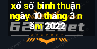 xổ số bình thuận ngày 10 tháng 3 năm 2022