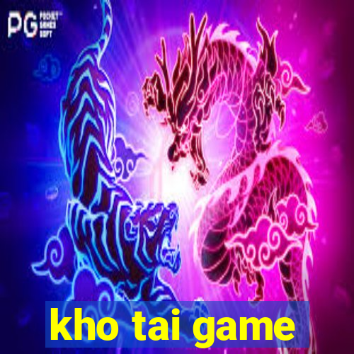 kho tai game