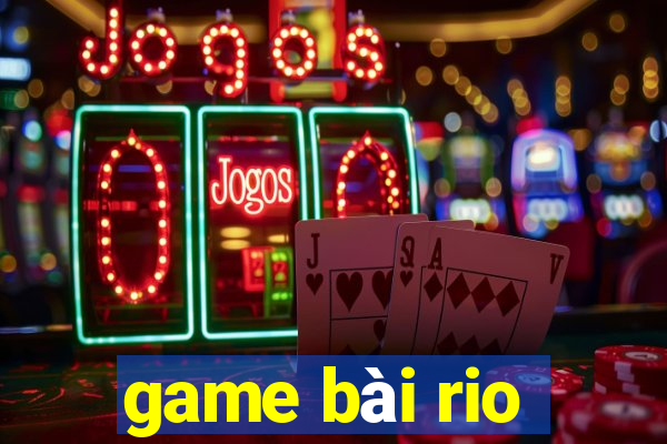 game bài rio