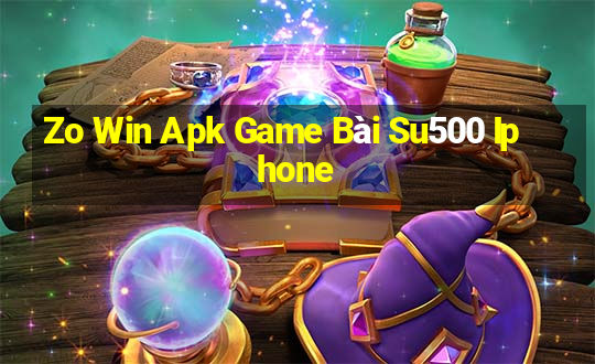 Zo Win Apk Game Bài Su500 Iphone