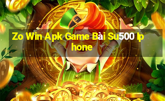 Zo Win Apk Game Bài Su500 Iphone