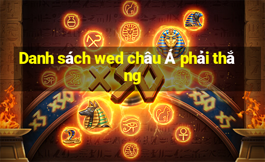 Danh sách wed châu Á phải thắng