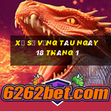 xổ số vũng tàu ngày 18 tháng 1