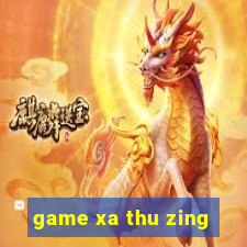 game xa thu zing