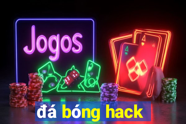 đá bóng hack