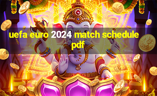 uefa euro 2024 match schedule pdf