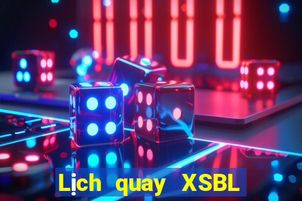 Lịch quay XSBL ngày 23