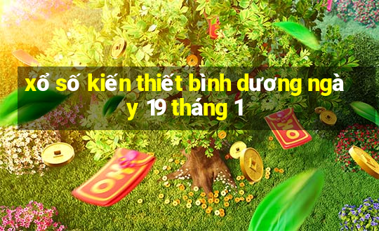 xổ số kiến thiết bình dương ngày 19 tháng 1