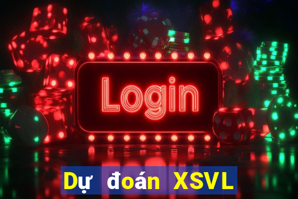 Dự đoán XSVL ngày thứ năm