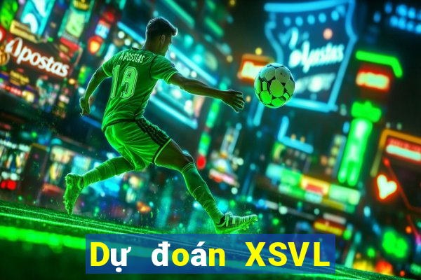 Dự đoán XSVL ngày thứ năm