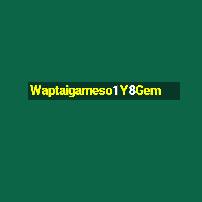 Waptaigameso1 Y8Gem